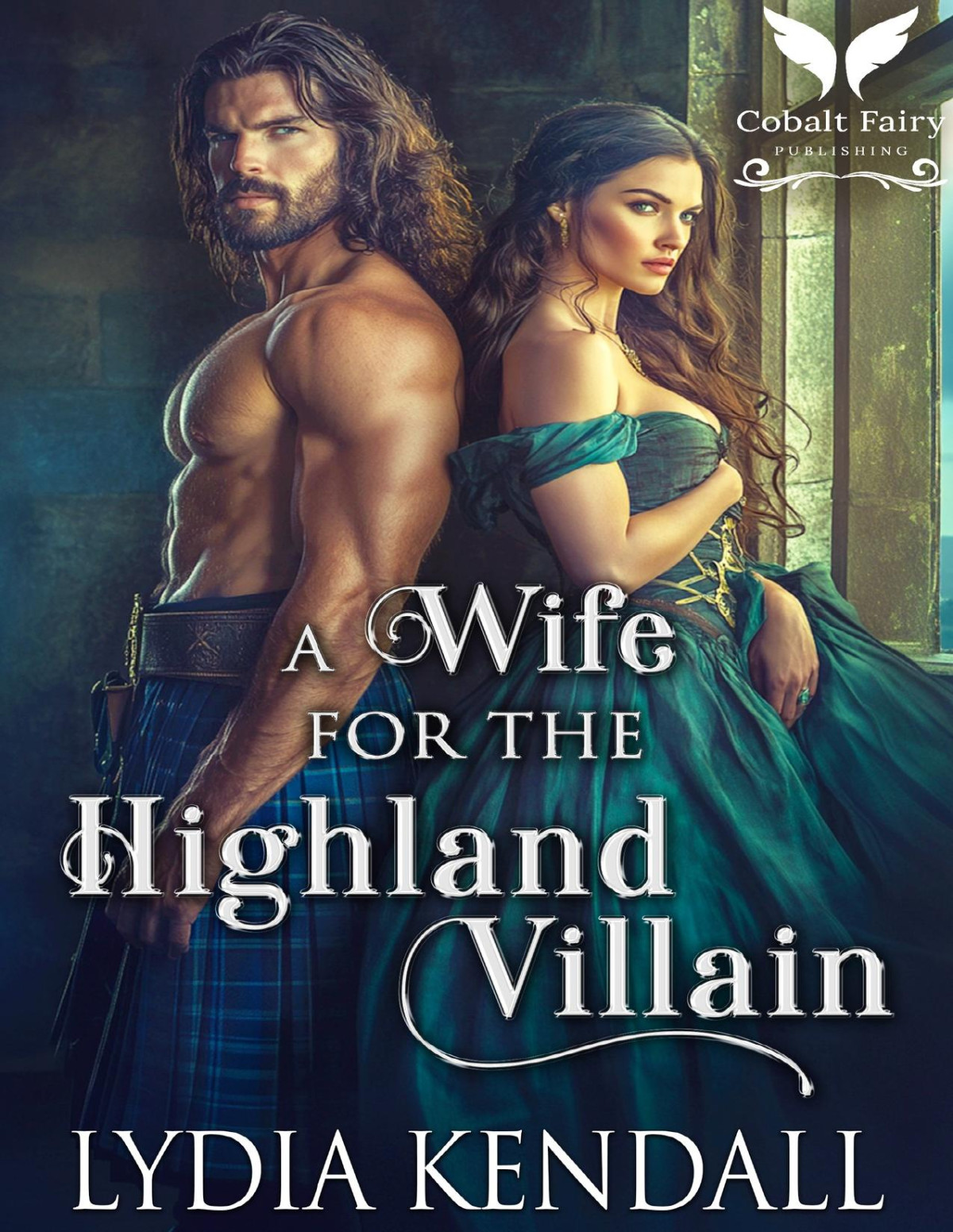 A Wife For The Highland Villain A Medieval Historical Romance Breaking The Highland Rules Book 3 Lydia Kendall