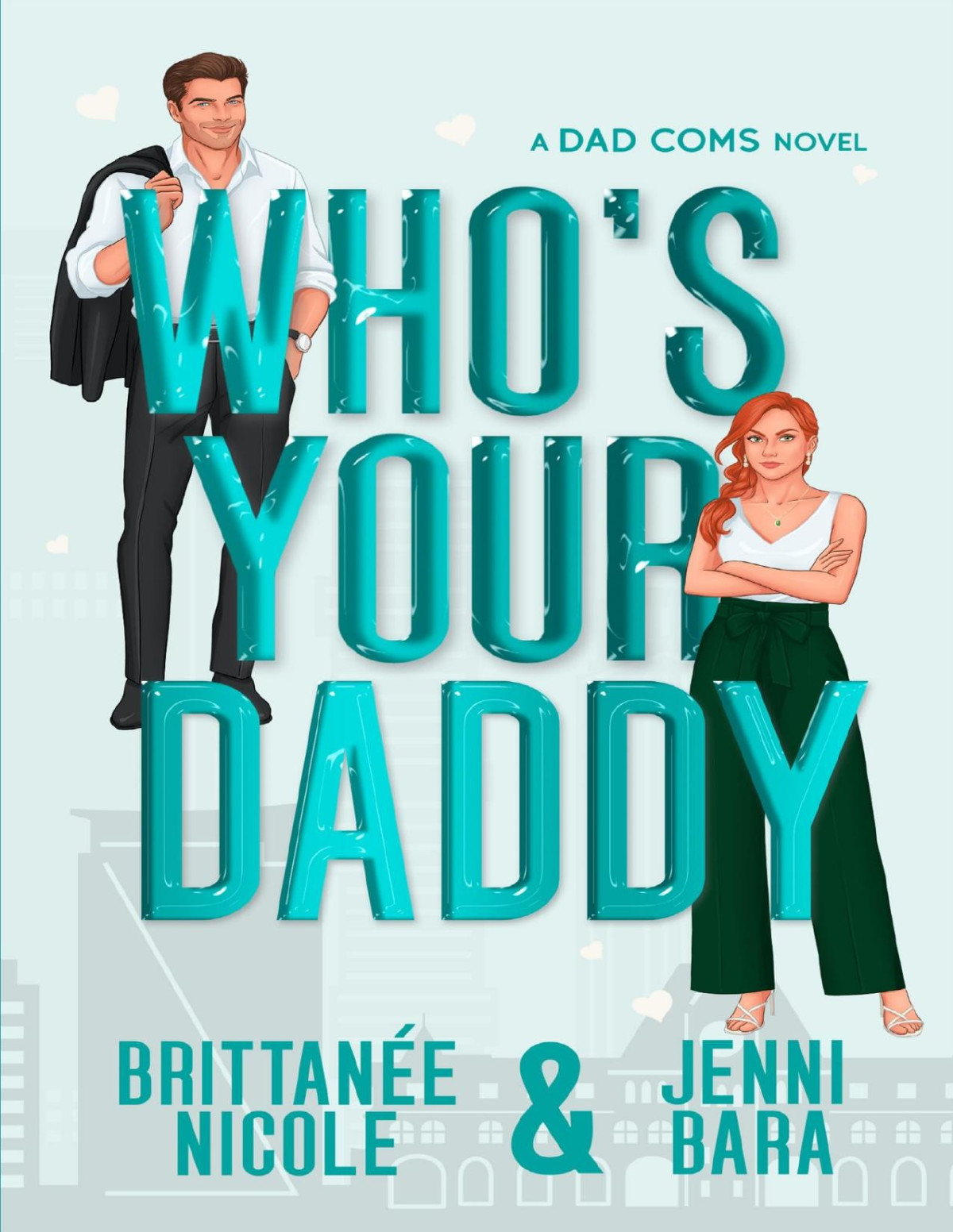 Whos Your Daddy Dadcoms Book 1 Brittanee Nicole Jenni Bara