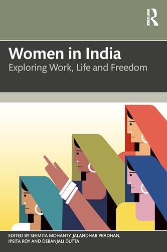 Women In India Exploring Work Life And Freedom 1st Edition Seemita Mohanty