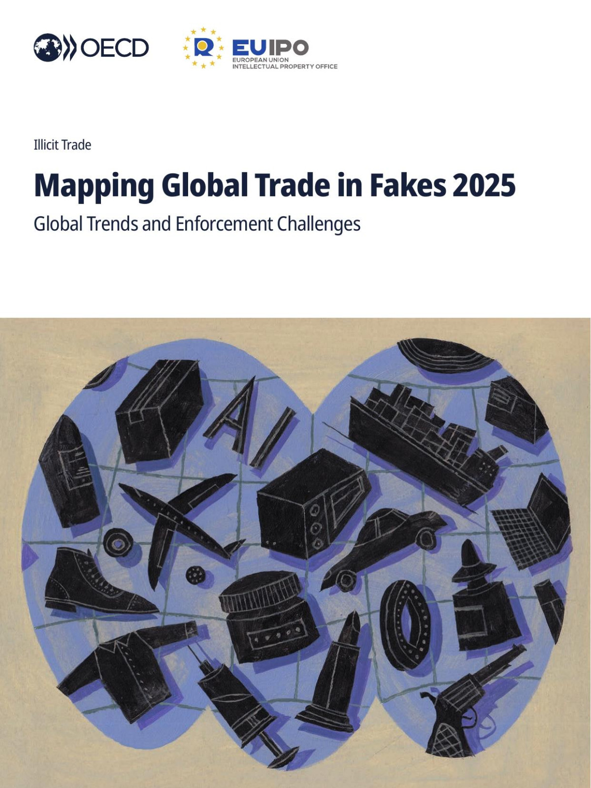 Mapping Global Trade In Fakes 2025 Global Trends And Enforcement Challenges European Union Intellectual Property Office