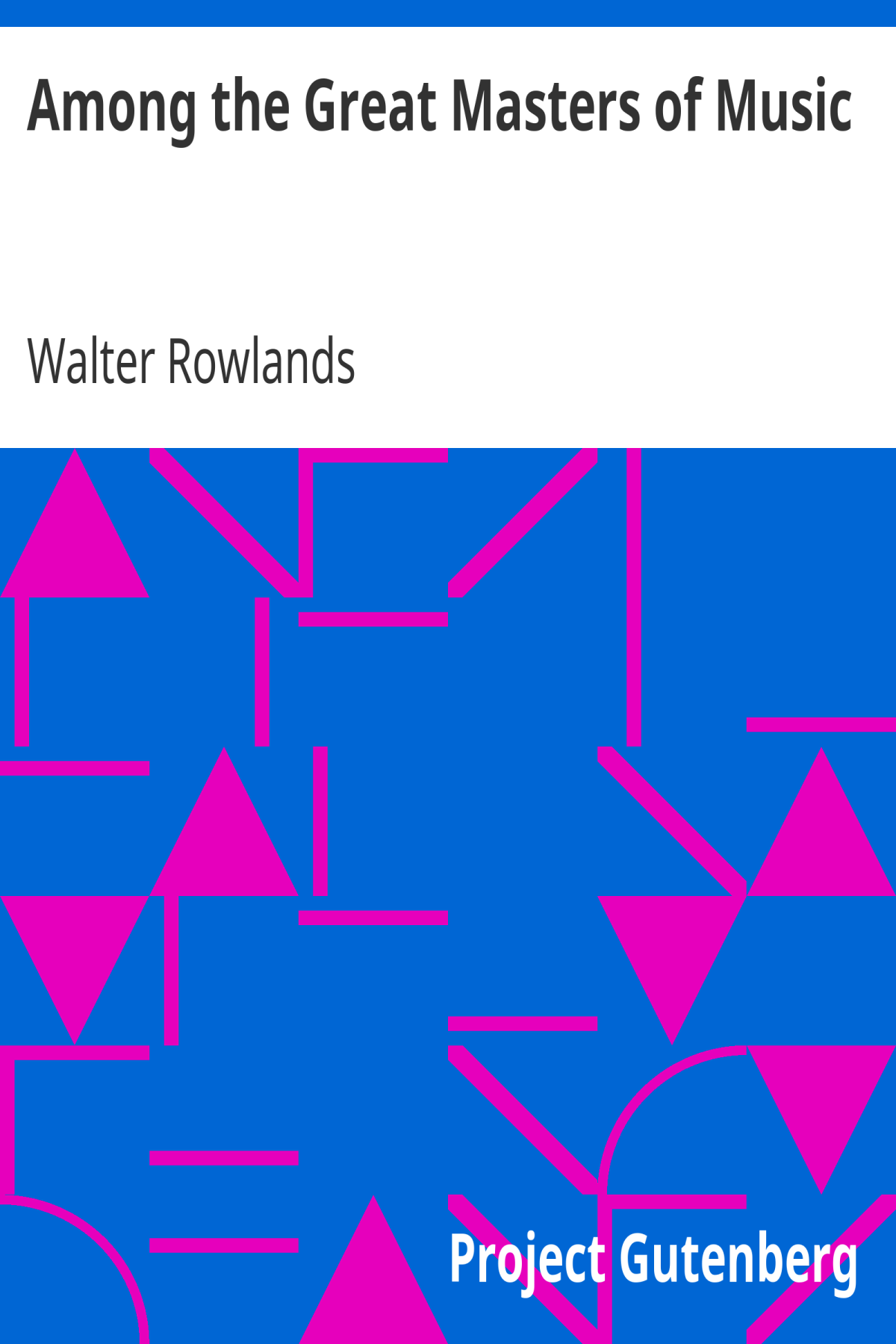 Among The Great Masters Of Music Scenes In The Lives Of Famous Musicians Walter Rowlands