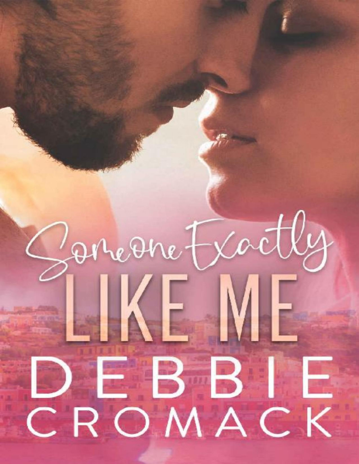 Someone Exactly Like Me A Soul Mates Friends To Lovers Slow Burn Celebrity Romance Debbie Cromack
