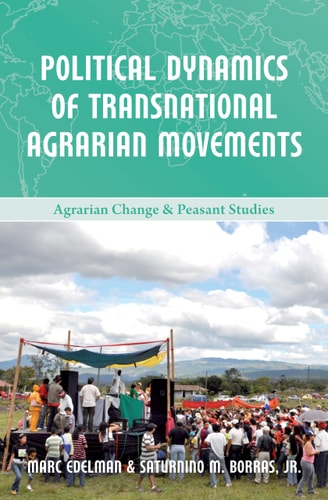 Political Dynamics Of Transnational Agrarian Movements Marc Edelman