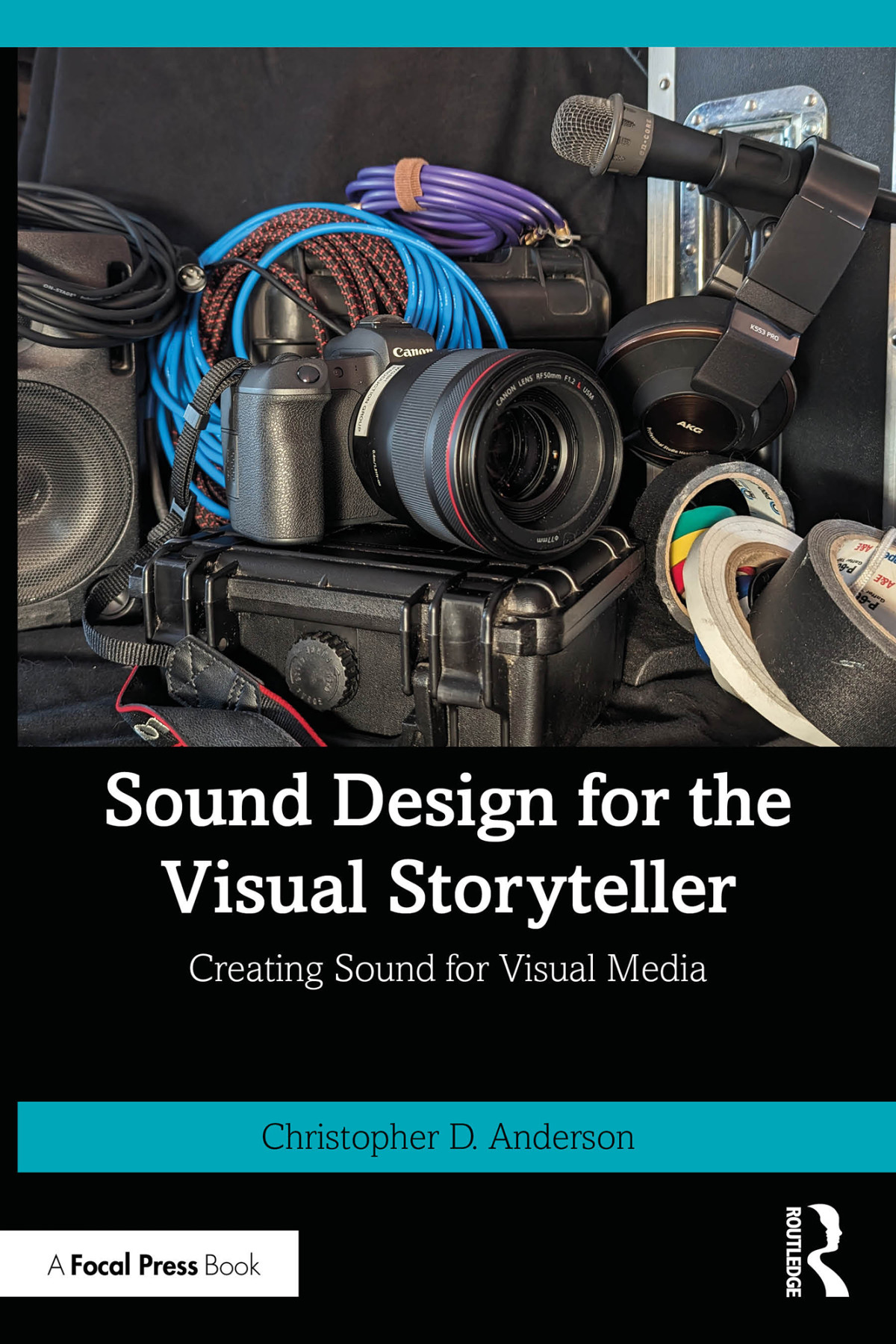Sound Design For The Visual Storyteller Creating Sound For Visual Media Anderson