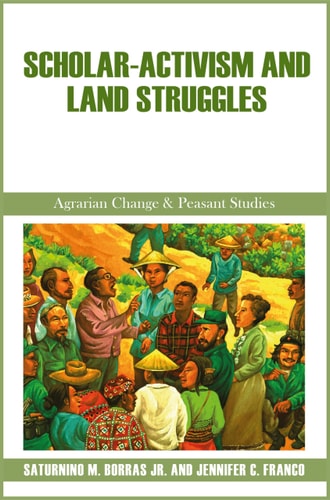 Scholaractivism And Land Struggles Saturnino M Jr Borras Jennifer C Franco
