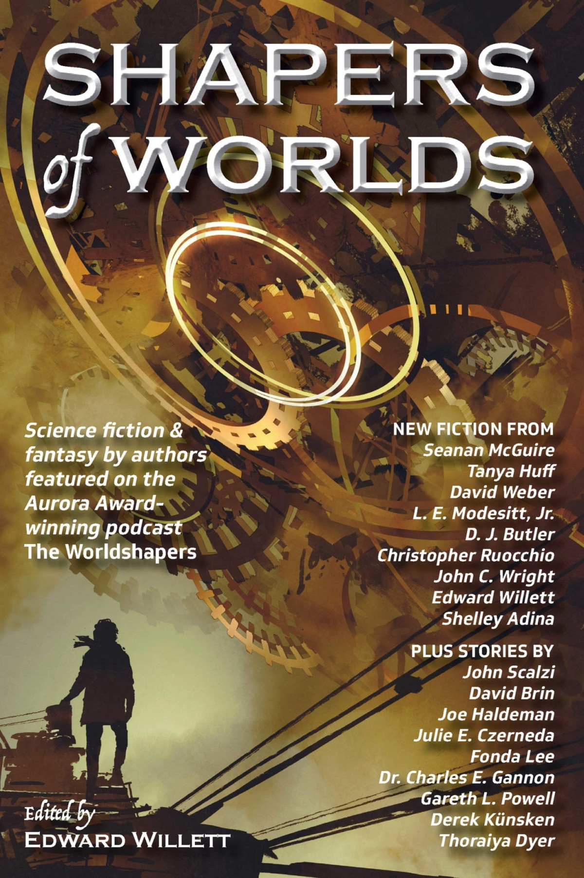 Shapers Of Worlds Edward Willett Seanan Mcguire Tanya Huff David Weber L E Modesitt Jr D J Butler Christopher Ruocchio John C Wright Shelley Adina John Scalzi David Brin Joe Haldeman Julie E Czerneda Fonda Lee Charles E Gannon Gareth