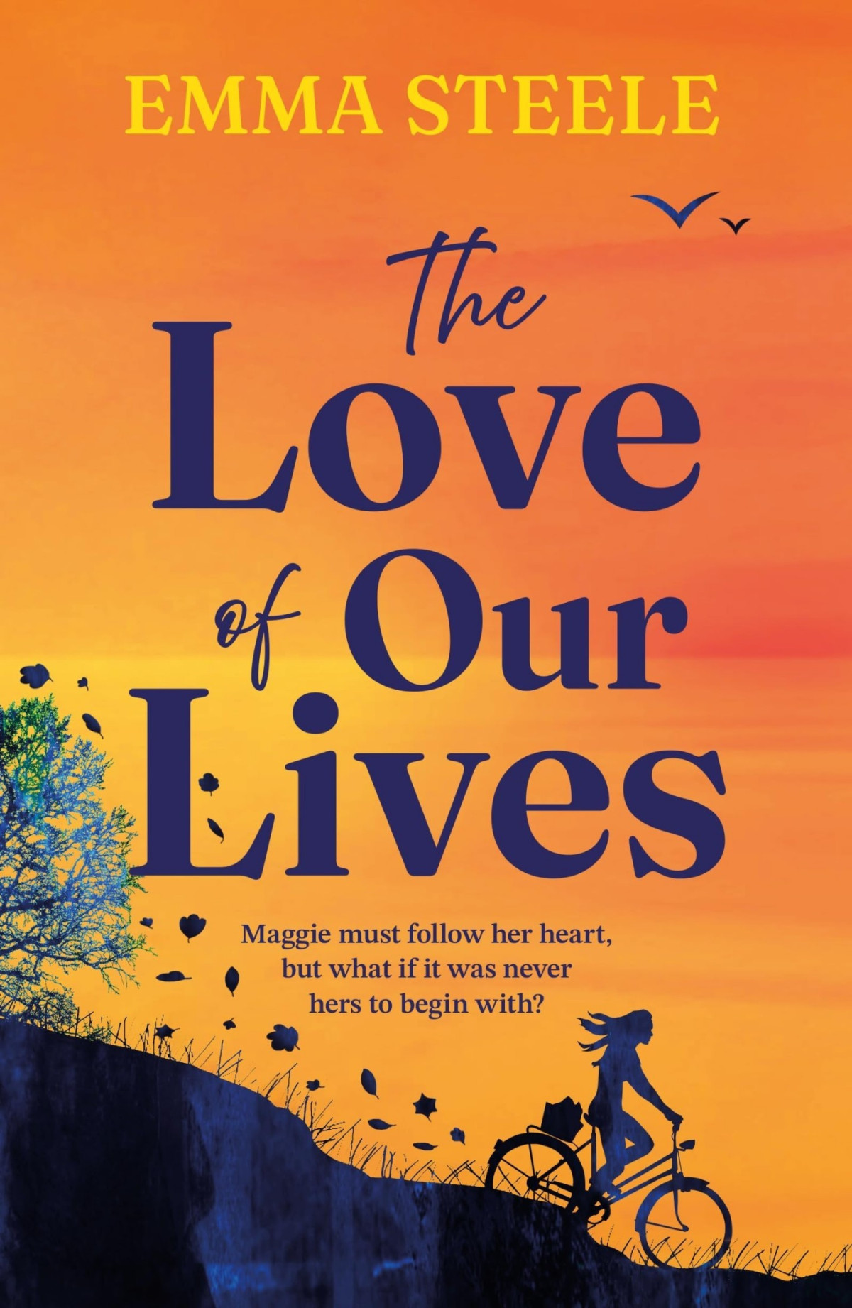 The Love Of Our Lives A Novel Emma Steele