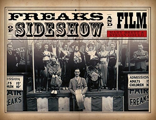 Freaks Of Sideshow And Film Mary Brett Stevan Gould