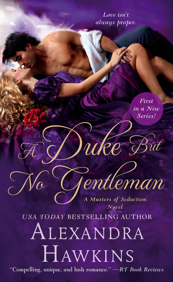 Masters Of Seduction 1 A Duke But No Gentleman Alexandra Hawkins