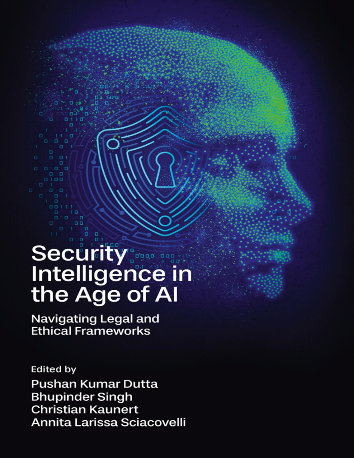 Security Intelligence In The Age Of Ai Navigating Legal And Ethical Frameworks Pushan Kumar Dutta