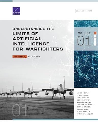 Understanding The Limits Of Artificial Intelligence For Warfighters Volume 1 Summary Lance Menthe