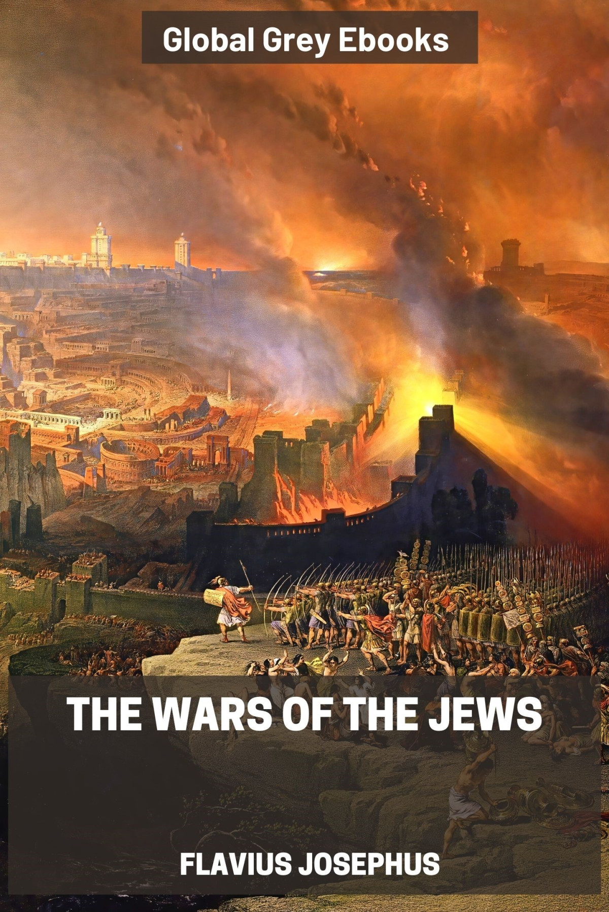 The Wars Of The Jews Flavius Josephus