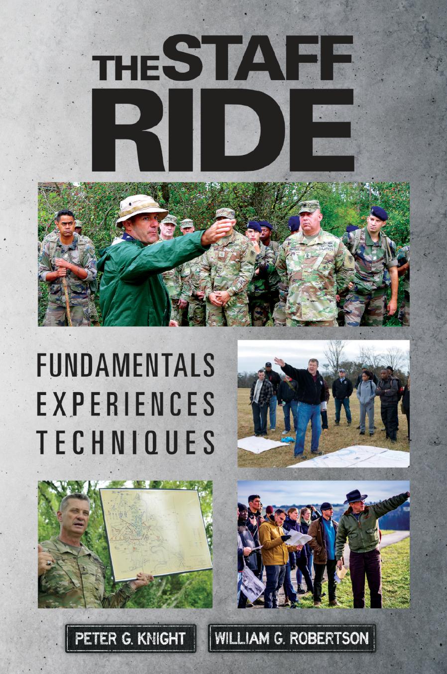 The Staff Ride Fundamentals Experiences Techniques William G Robertson