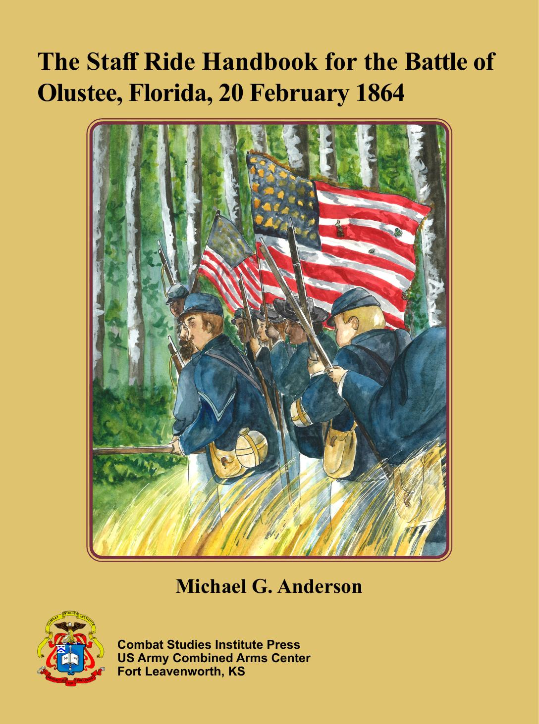 The Staff Ride Handbook For The Battle Of Olustee Florida 20 February 1864 Michael G Anderson