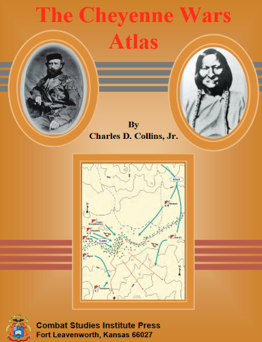 The Cheyenne Wars Atlas Charles D Collins