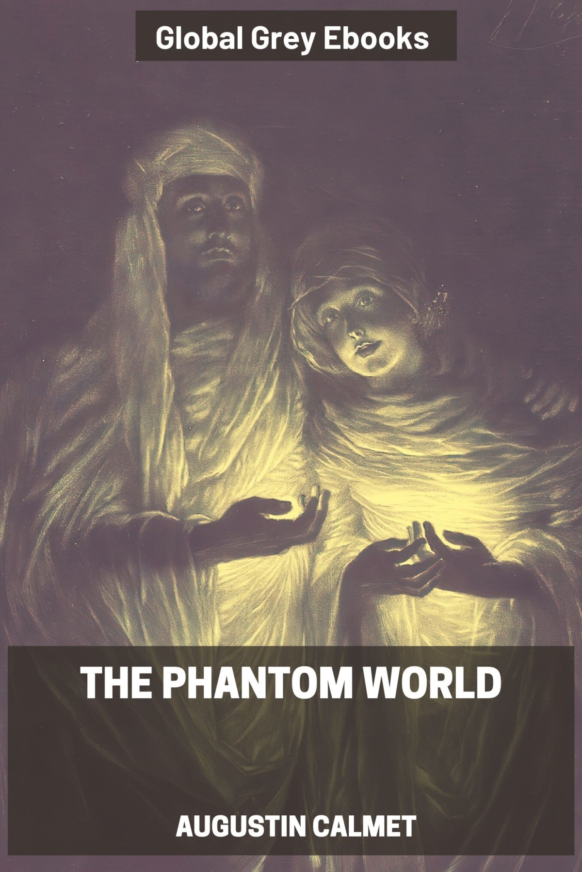 The Phantom World Augustin Calmet
