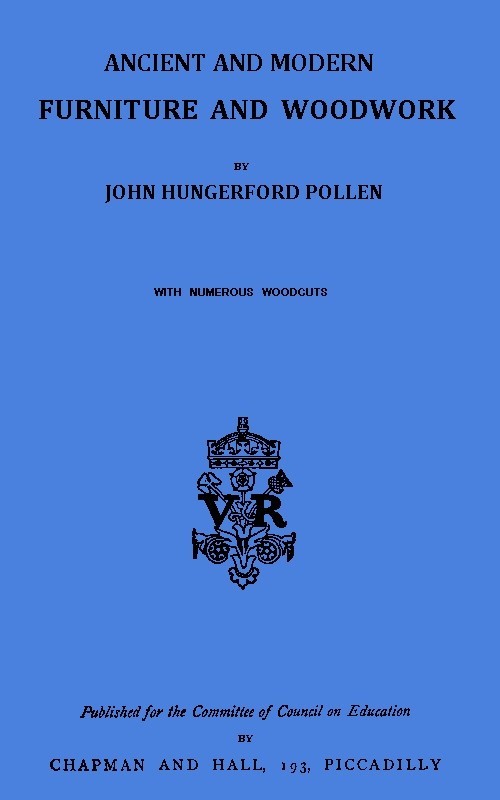 Ancient And Modern Furniture And Woodwork John Hungerford Pollen