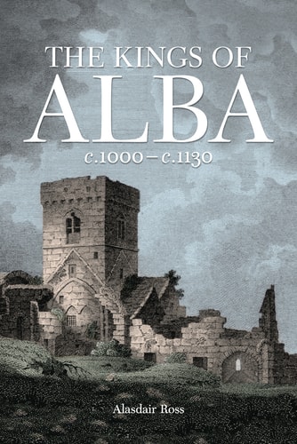 The Kings Of Alba C1000 C1130 2nd Edition Alasdair Ross