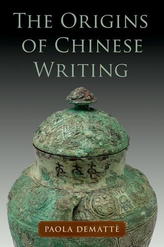 The Origins Of Chinese Writing Paola Demattè