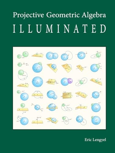 Projective Geometric Algebra Illuminated Eric Lengyel