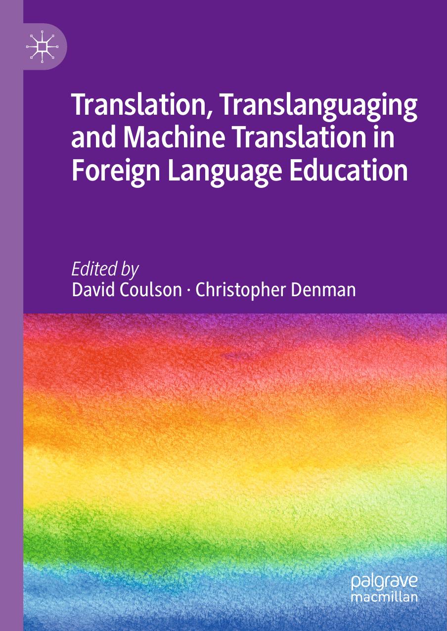 Translation Translanguaging And Machine Translation In Foreign Language Education David Coulson Christopher Denman