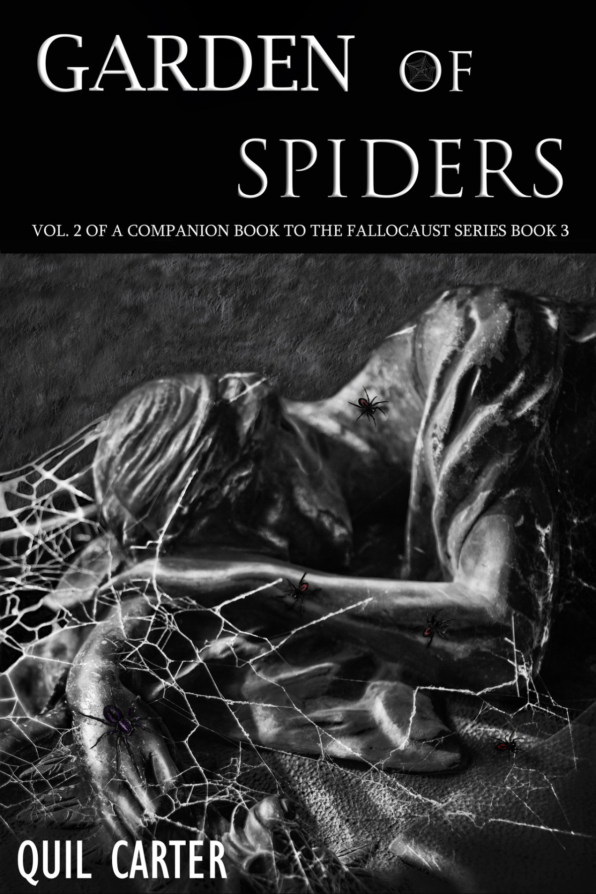 Garden Of Spiders Volume 2 A Companion Book To The Fallocaust Series Book 3 Quil Carter