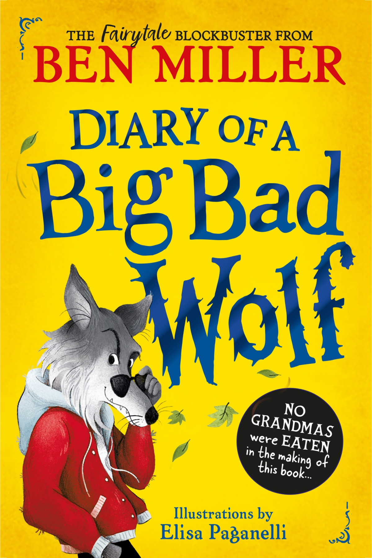 Diary Of A Big Bad Wolf Your Favourite Fairytales From A Big Bad Point Of View Ben Miller