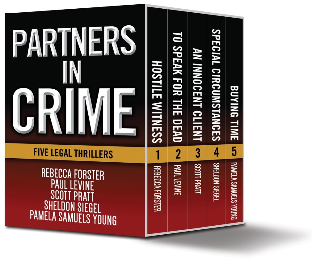 Partners In Crime Five Bestselling Crime Thrillers Rebecca Forster Paul Levine Scott Pratt Sheldon Siegel Pamela Samuels Young