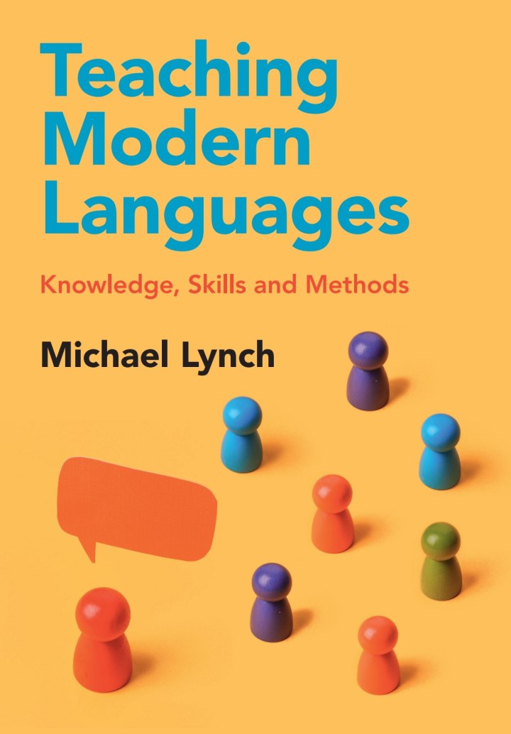 Teaching Modern Languages Knowledge Skills And Methods 1st Edition Michael Lynch