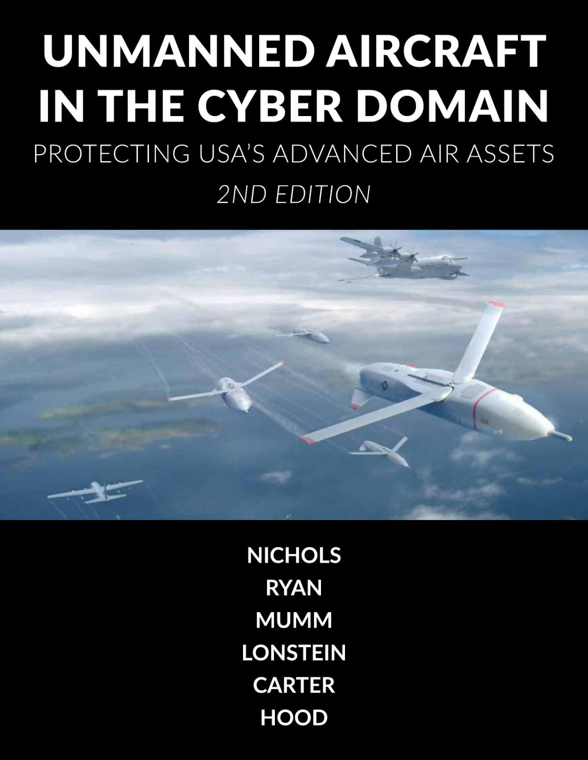 Unmanned Aircraft Systems In The Cyber Domain Second Edition 2nd Randall K Nichols