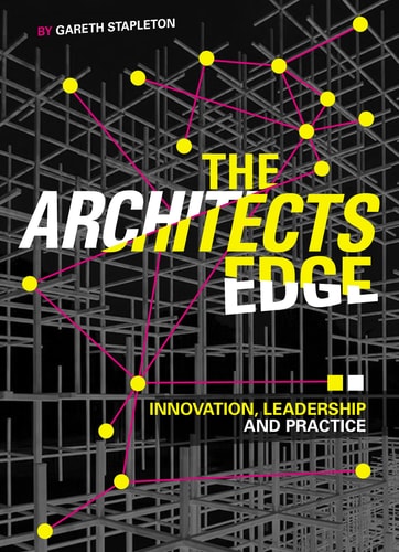 The Architects Edge Innovation Leadership And Practice Gareth Stapleton