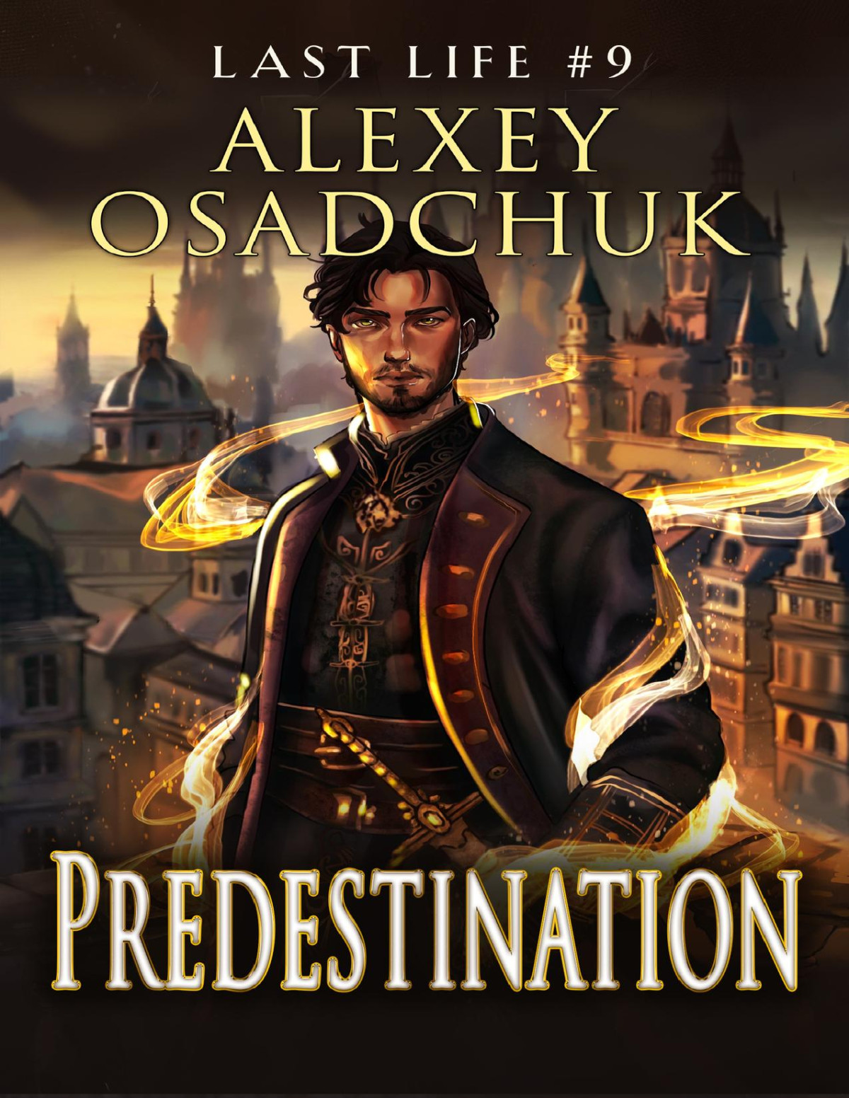 Predestination Last Life Book 9 A Progression Fantasy Series Osadchuk