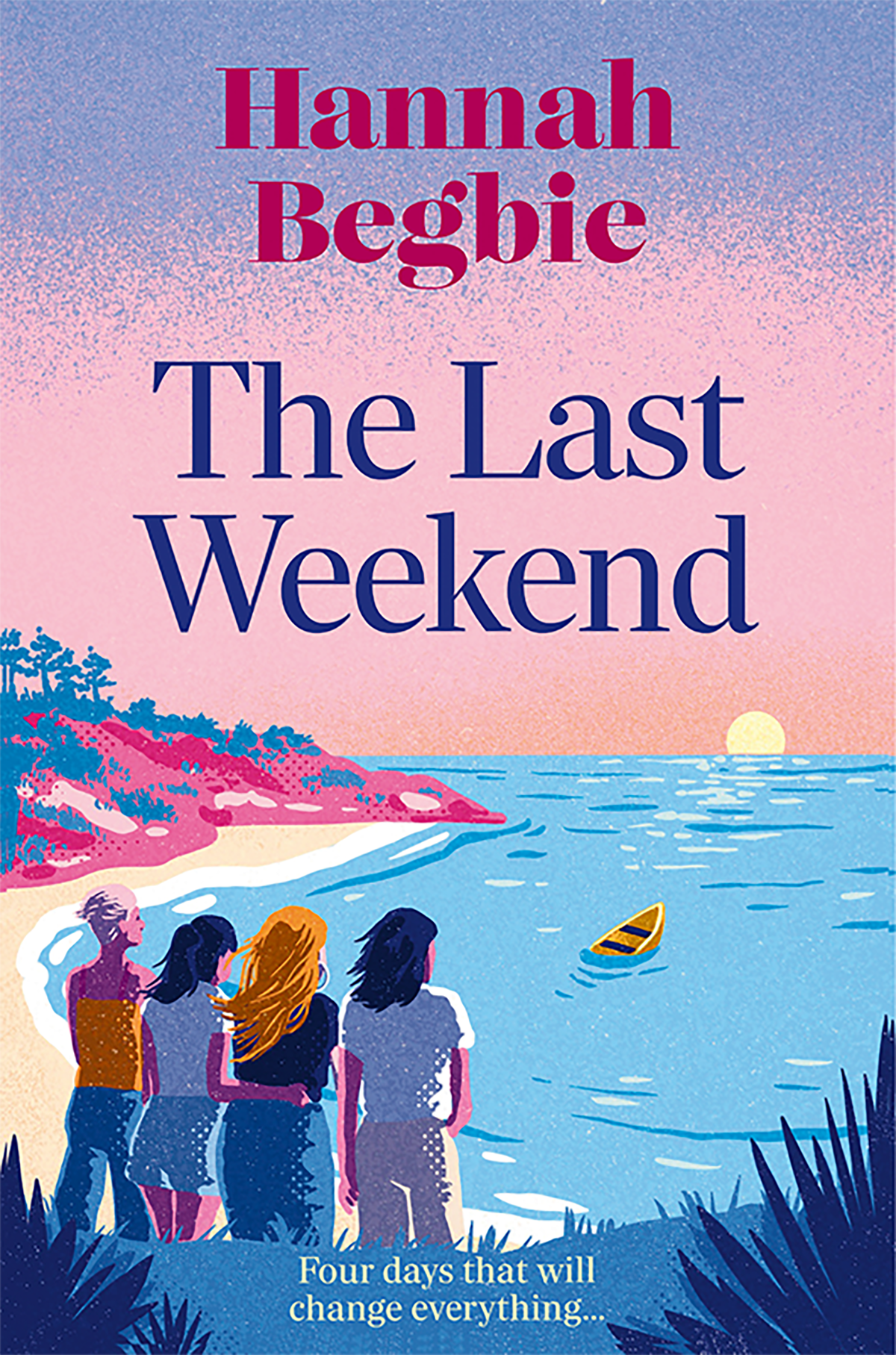 The Last Weekend Hannah Begbie