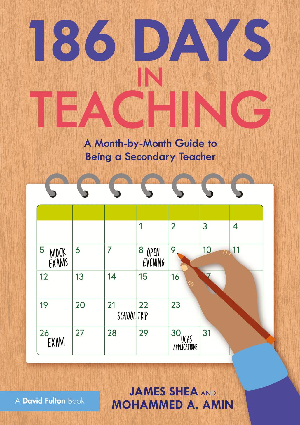 186 Days In Teaching A Monthbymonth Guide To Being A Secondary Teacher James Shea