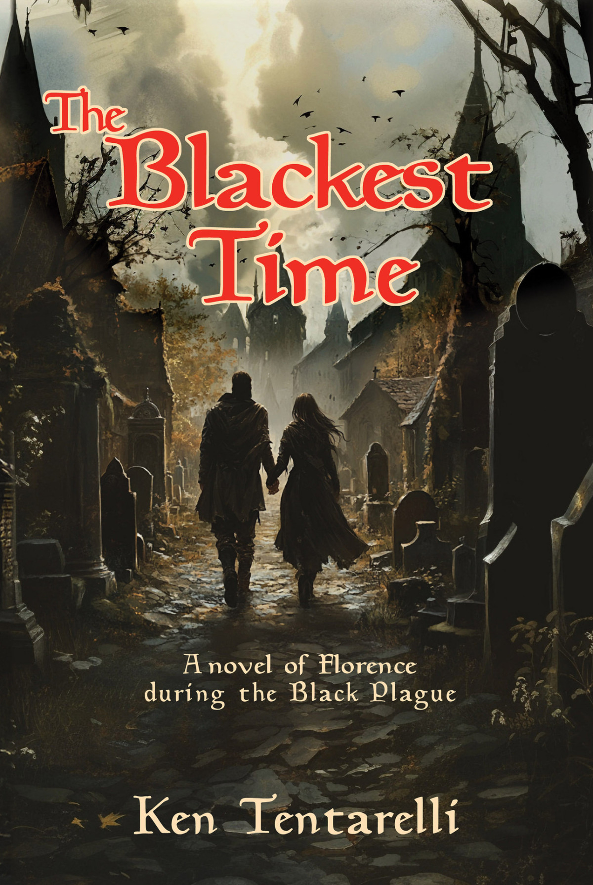 The Blackest Time A Novel Of Florence During The Black Plague Tentarelli
