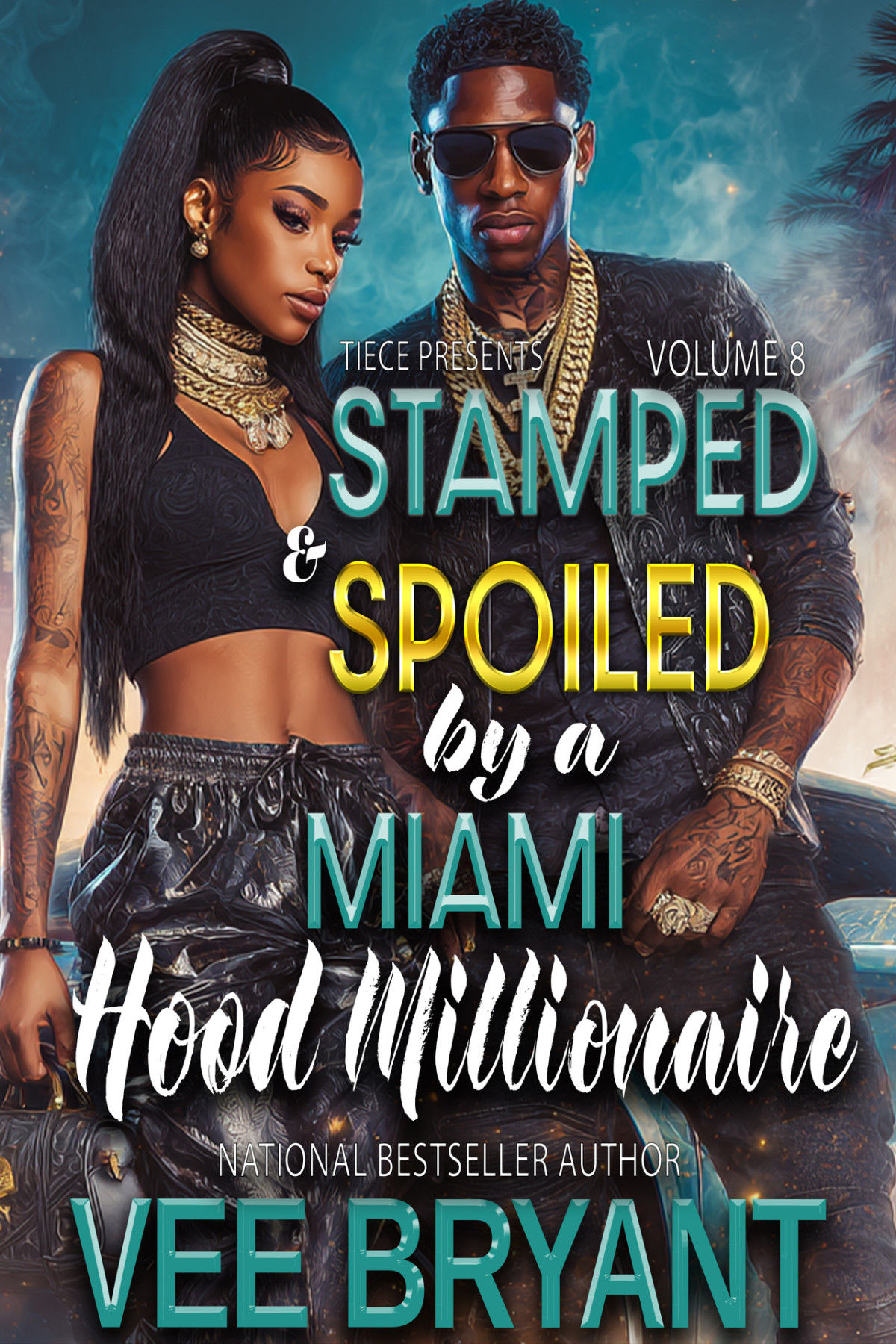 Stamped And Spoiled By A Miami Hood Millionaire Book 8 Bryant