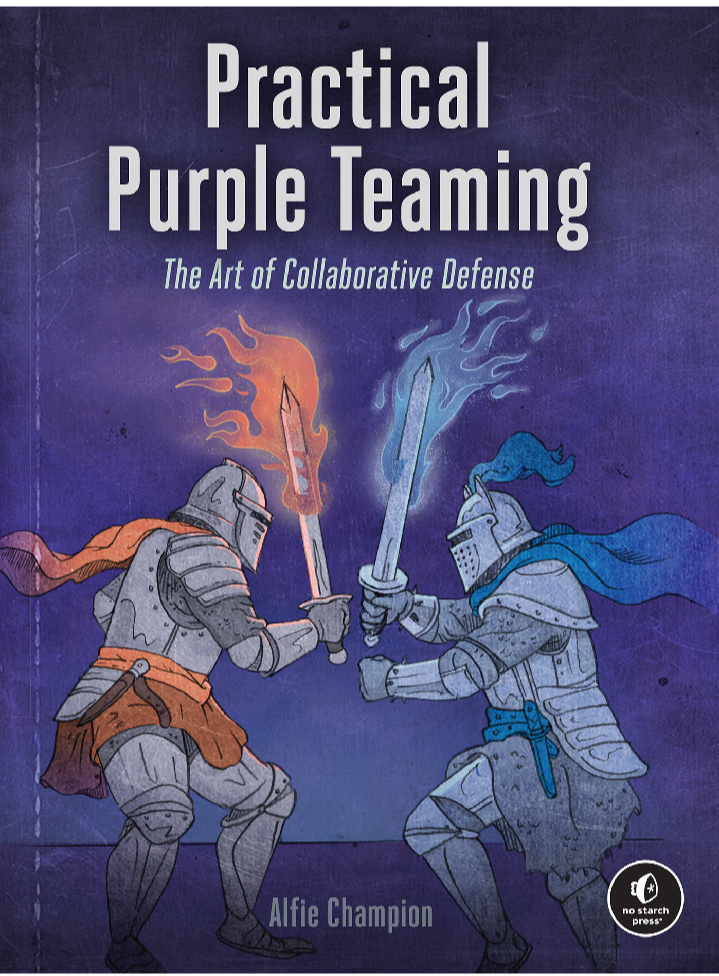 Practical Purple Teaming The Art Of Collaborative Defense Alfie Champion