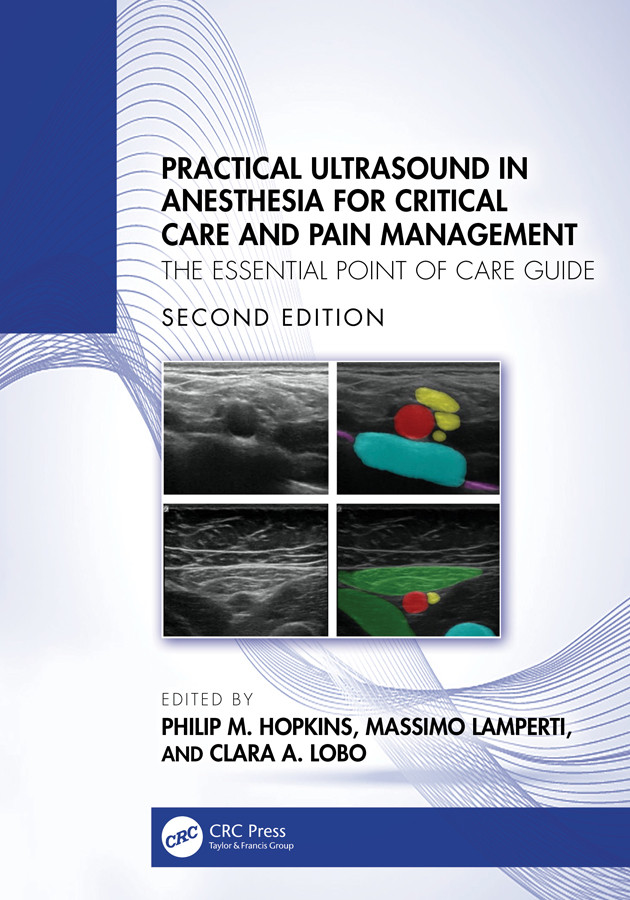 Practical Ultrasound In Anesthesia For Critical Care And Pain Management The Essential Point Of Care Guide Second Edition Philip M Hopkins Massimo Lamperti Clara A Lobo