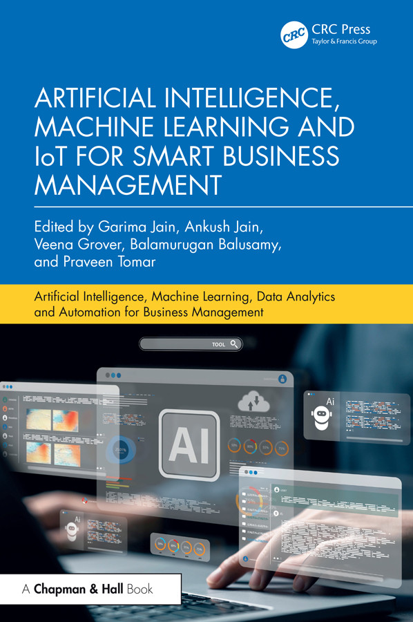 Artificial Intelligence Machine Learning And Iot For Smart Business Management Garima Jain Ankush Jain Veena Grover Balamurugan Balusamy Praveen Tomar