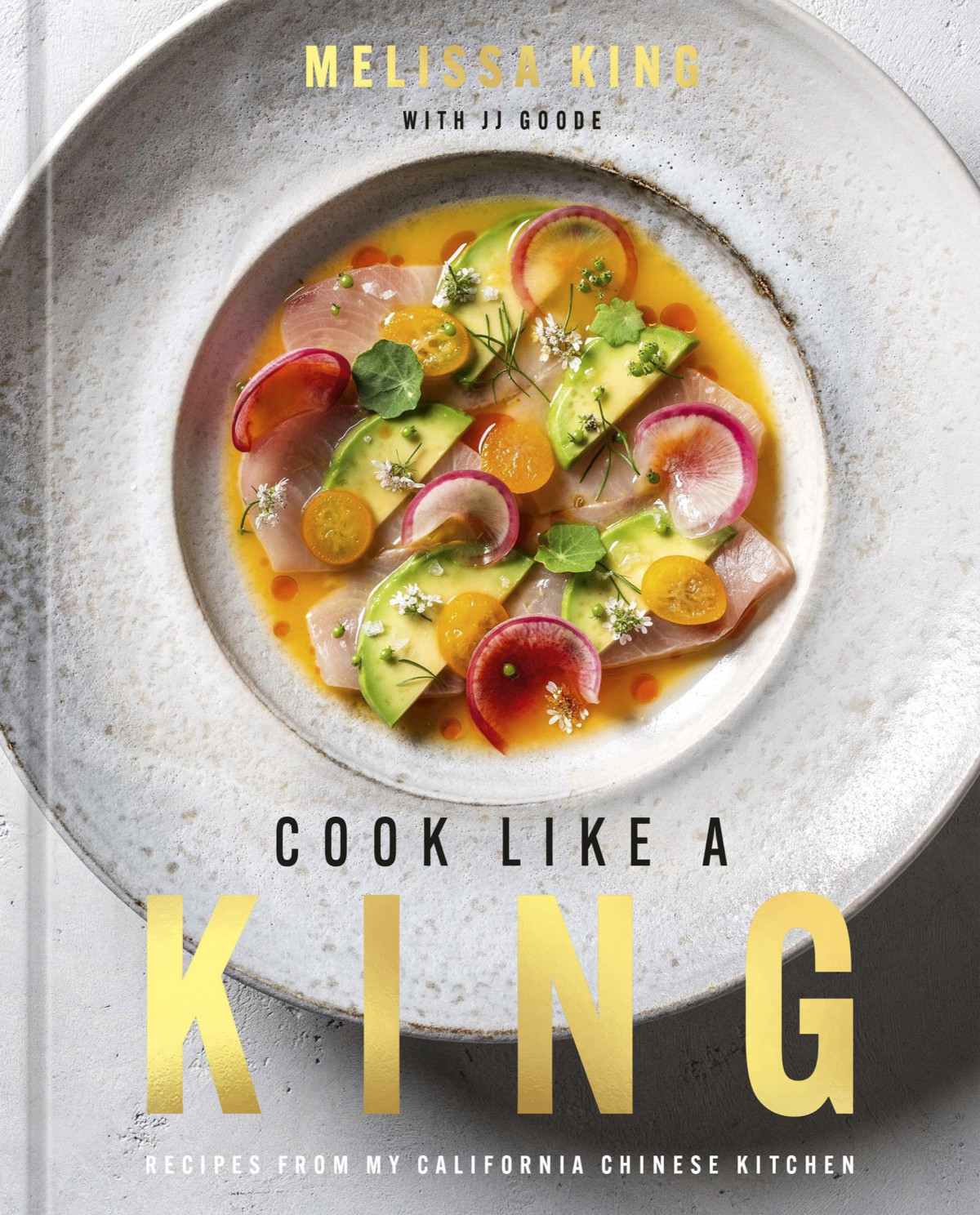 Cook Like A King Recipes From My California Chinese Kitchen Melissa King