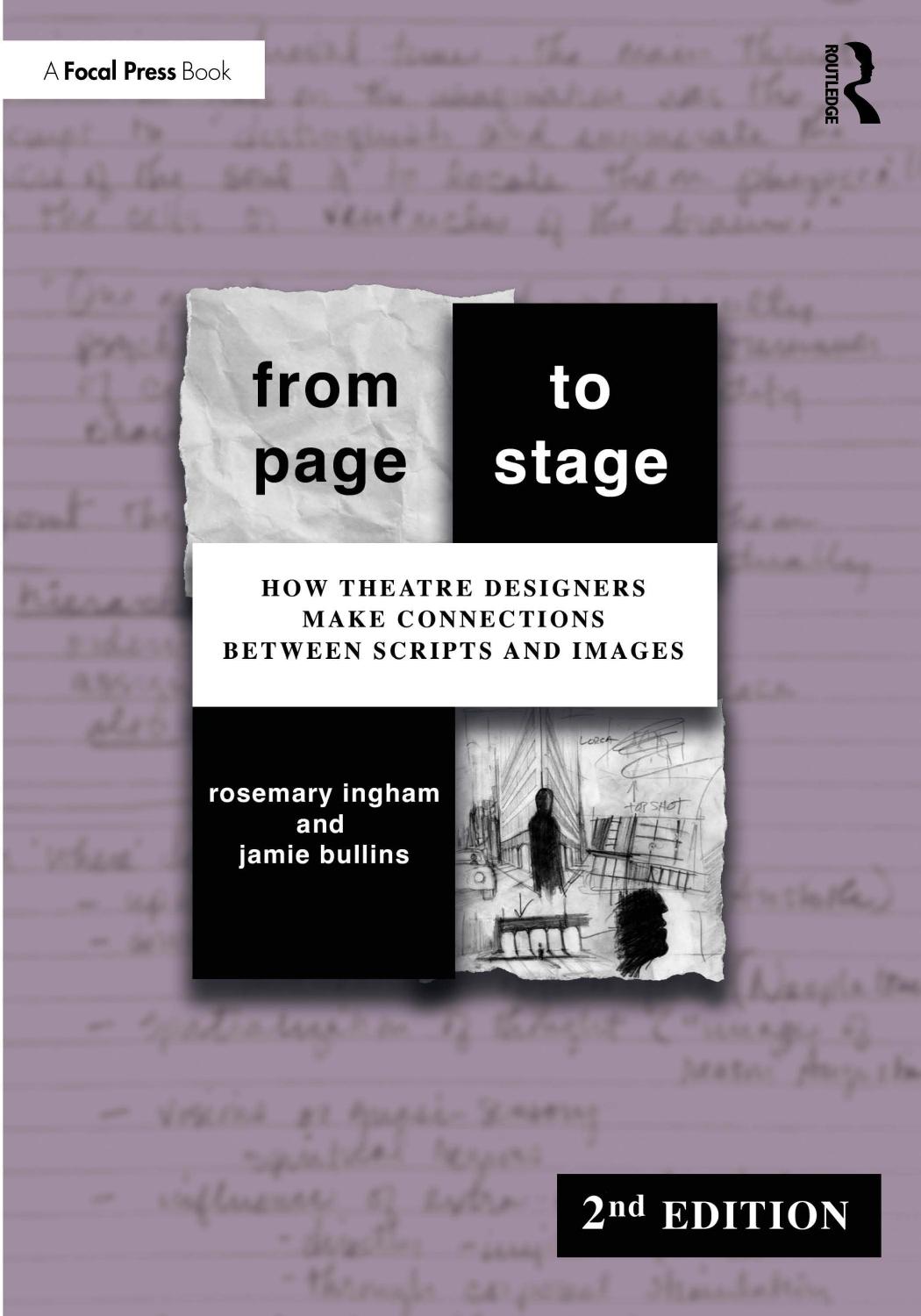 From Page To Stage How Theatre Designers Make Connections Between Scripts And Images Second Edition Rosemary Ingham Jamie Bullins