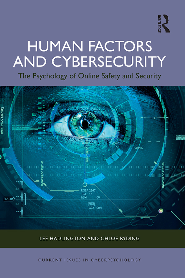 Human Factors And Cybersecurity The Psychology Of Online Safety And Security Lee Hadlington