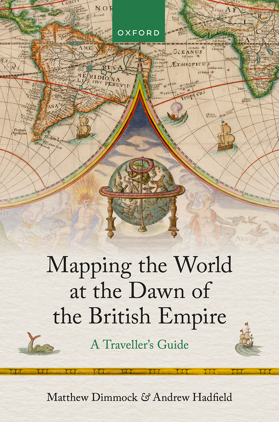 Mapping The World At The Dawn Of The British Empire A Travellers Guide Matthew Dimmock
