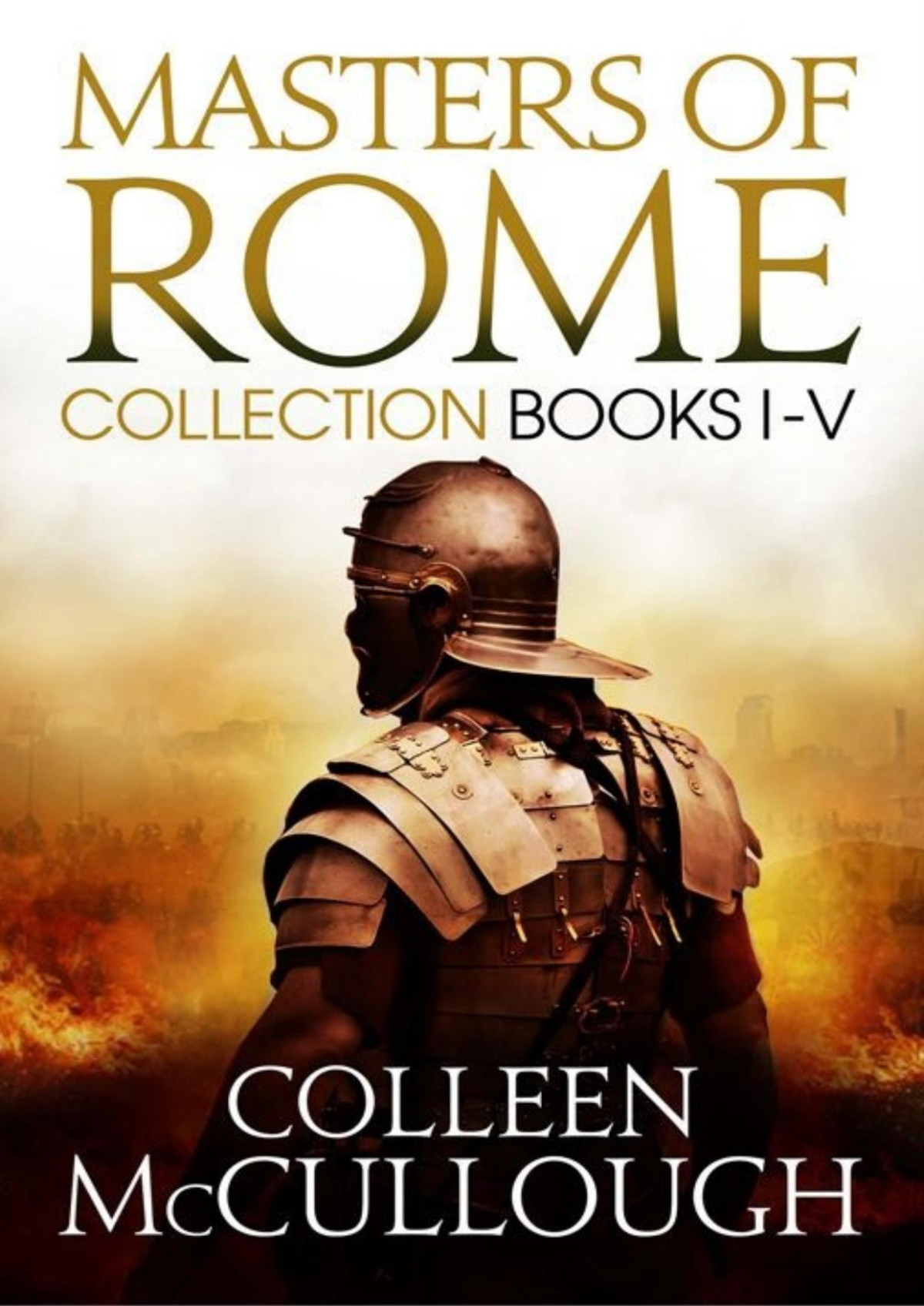 Masters Of Rome Boxset First Man In Rome The Grass Crown Fortunes Favourites Caesars Women Caesar Colleen Mccullough