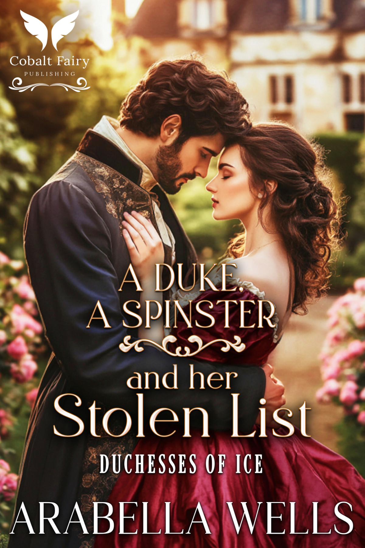 Duchesses Of Ice 1 A Duke A Spinster And Her Stolen List Arabella Wells