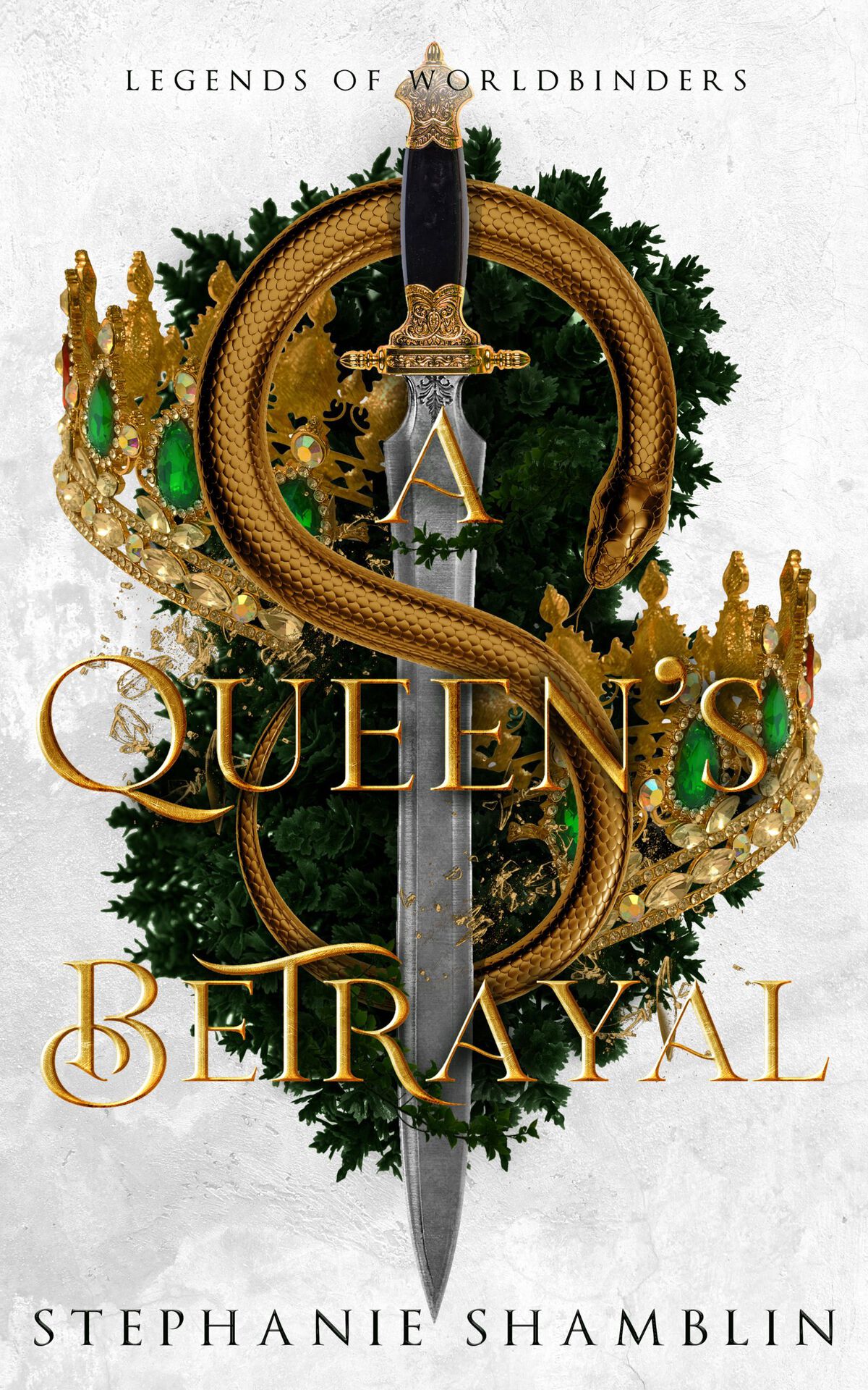 Legends Of Worldbinders 1 A Queens Betrayal Stephanie Shamblin