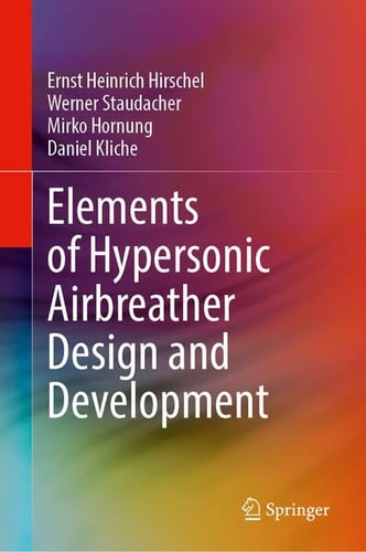 Elements Of Hypersonic Airbreather Design And Development 1st Edition Ernst Heinrich Hirschel