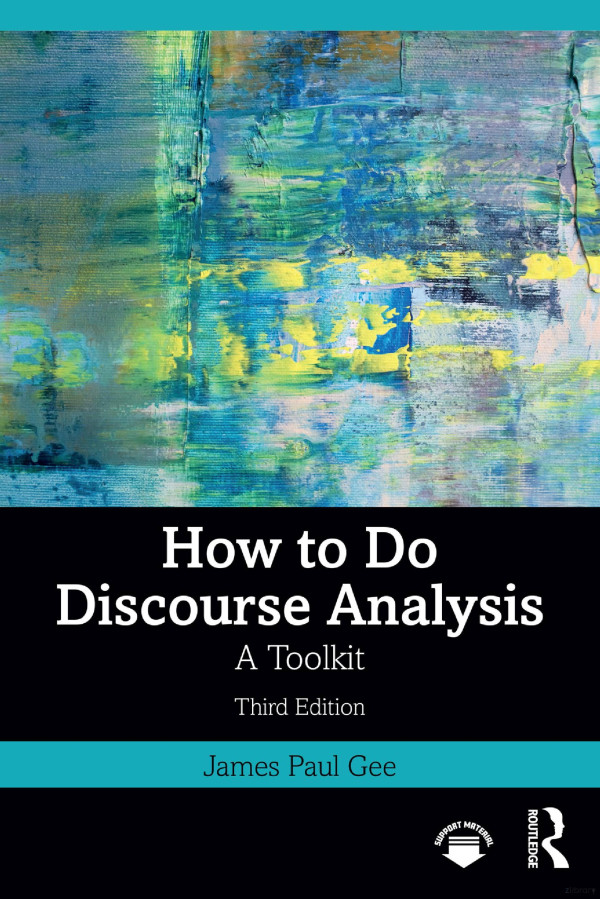 How To Do Discourse Analysis A Toolkit James Paul Gee