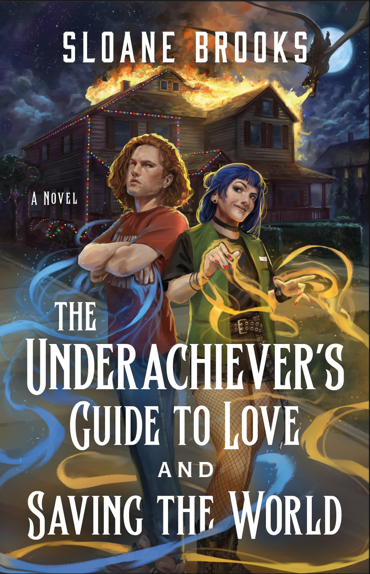 The Underachievers Guide To Love And Saving The World A Novel Sloane Brooks