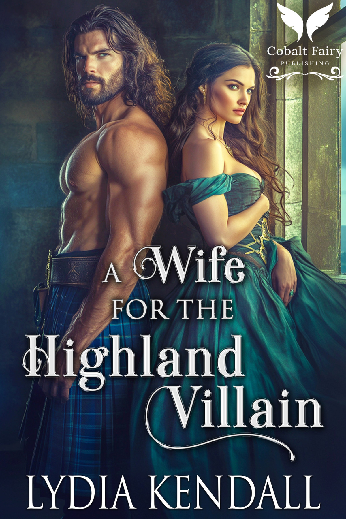 Breaking The Highland Rules 3 A Wife For The Highland Villain Lydia Kendall